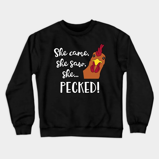 she came she saw she PECKED Crewneck Sweatshirt by FandomizedRose